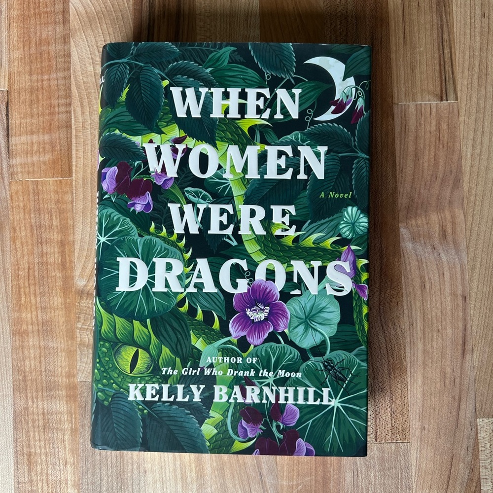 When Women Were Dragons - Kelly Barnhill